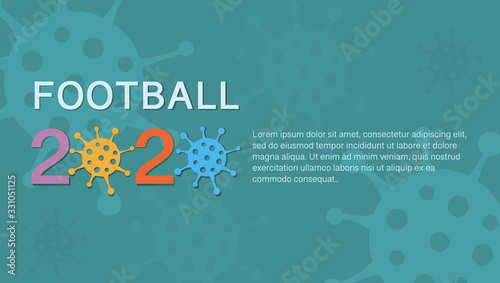 Europe 2020 football vector banner caution coronavirus. Stop 2019-nCoV outbreak. Coronavirus danger and public health. Cancellation of football events, championships and matches vector concept.