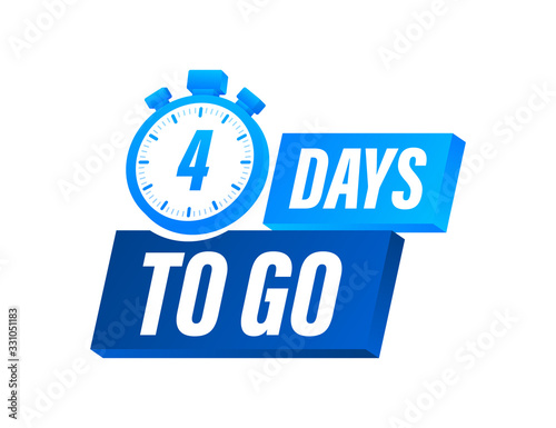 4 Days to go. Countdown timer. Clock icon. Time icon. Count time sale. Vector stock illustration.