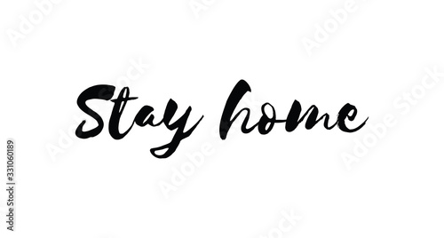 Stay Home lettering text. Staying at your house campaign.