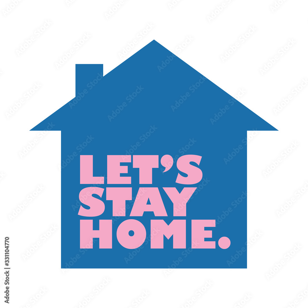 Let's stay home campaign icon. Self isolation symbol for pandemic virus.