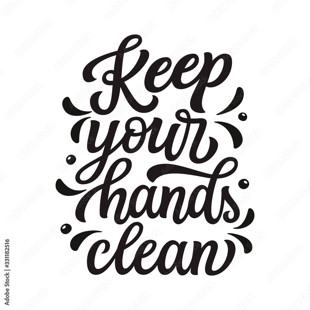 Keep your hands clean Keep your hands clean