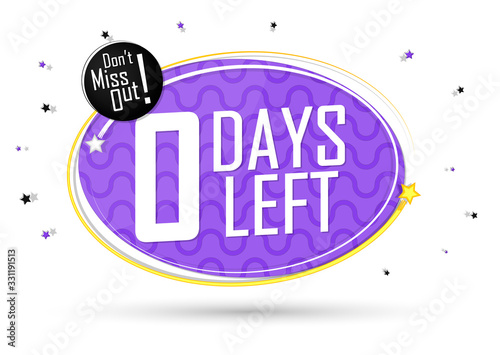 0 Days Left  countdown tag  banner design template  don t miss out  vector illustration
