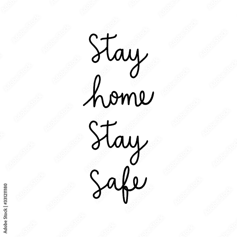 Stay home stay safe hand lettering on white background