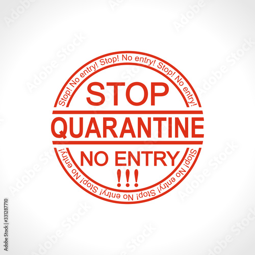 STOP. Quarantine. No entry. Red round stamp. Vector information template.