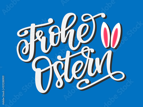 Happy Easter vector illustration with lettering typography. Hand drawn text Frohe Ostern and bunny ears on blue background. Festive design for poster  banner  flyer  badge  postcard