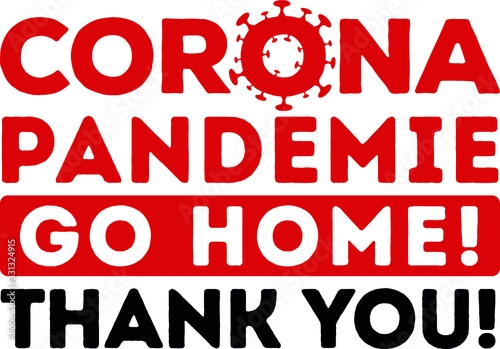 Corona pandemic go home virus