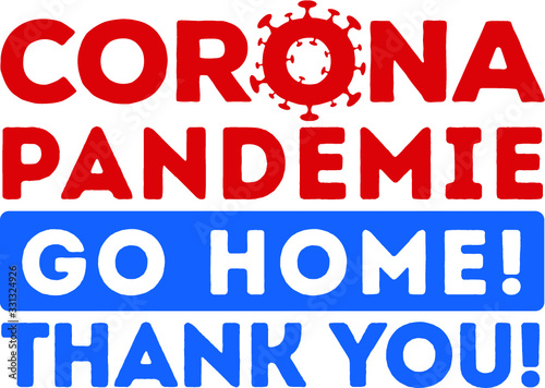 Corona pandemic go home virus