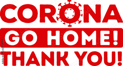 Corona pandemic go home virus