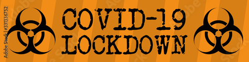 Covid-19 lockdown with biohazard sign label design