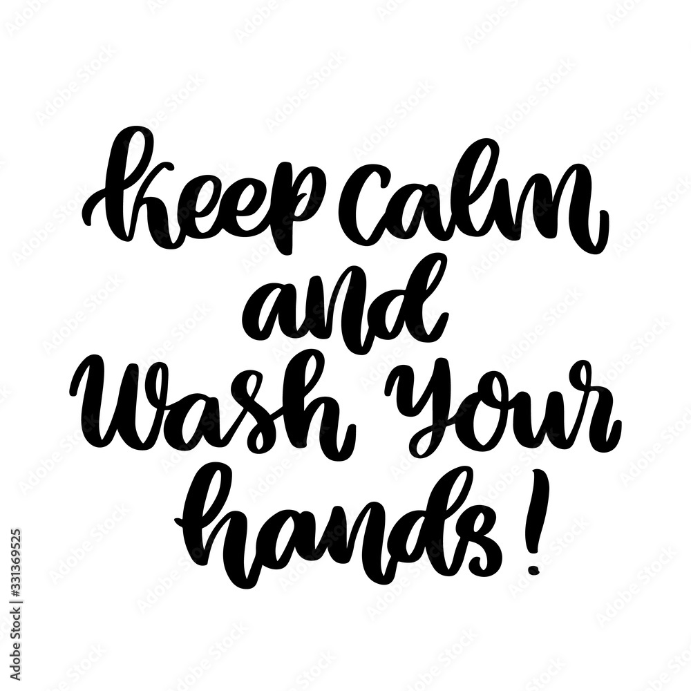The hand-drawing inscription: Keep calm and wash your hands! It can be used for card, brochures, poster etc.