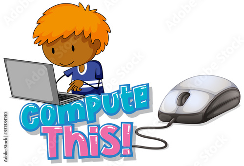 Font design for word compute this with boy working on computer