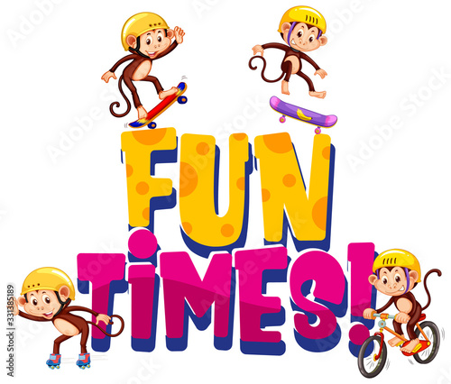 Font design for word fun times with monkeys playing on white background