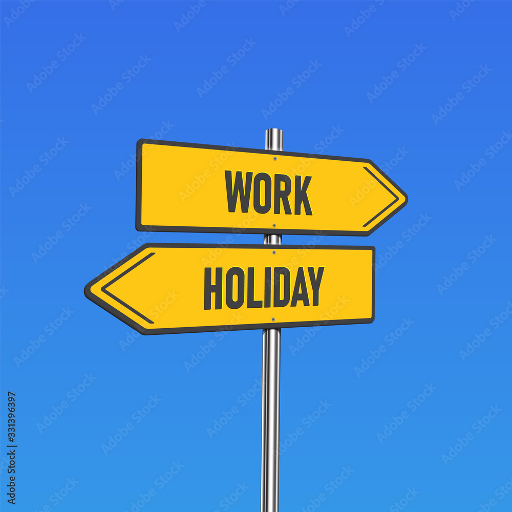 Yellow road signs with 'WORK/HOLIDAY' text on a pole, vector illustration Yellow road signs with 'WORK/HOLIDAY' text on a pole, vector illustration