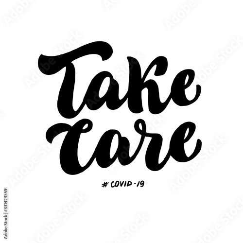 Take care Coronavirus warning poster. Covid-19 inscription lettering banner. Text to prevent desease outbreak. Stop corona virus epidemic concept leaflet. Vector eps 10.