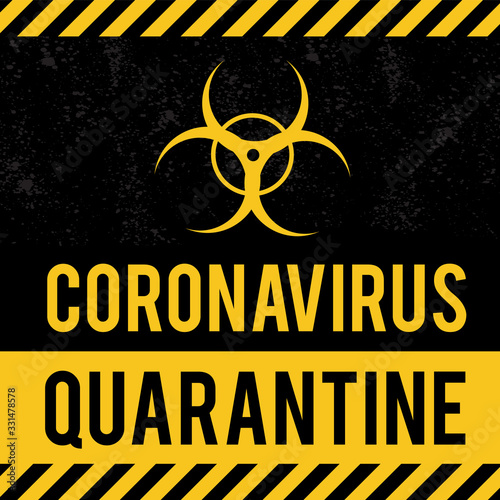 Quarantine sing. Stop Pandemic Coronavirus covid-19 2019-nCoV. Closed for quarantine notification.