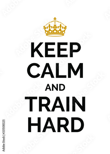 Keep Calm and Train Hard