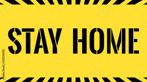 Stay Home Text. Warning Sign. Black Yellow Caution Sign. Quarantine Vector Illustration. Message during infection outbreak
