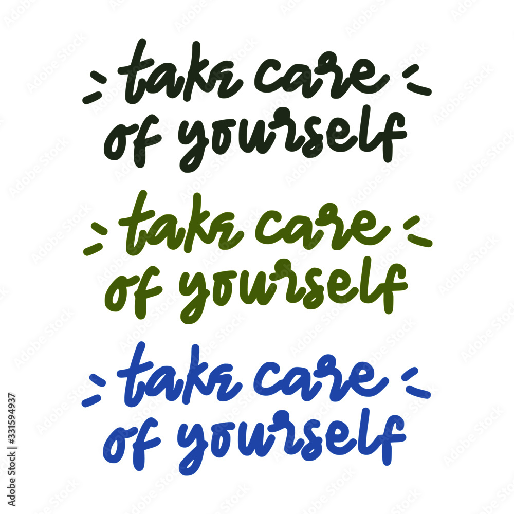 Take care of yourself. Lettering typography poster with text about health and self quarantine. Hand lettering script quote, label, tag, sticker, sign, art design. Vintage hand drawn illustration Take care of yourself. Lettering typography poster with text about health and self quarantine. Hand lettering script quote, label, tag, sticker, sign, art design. Vintage hand drawn illustration