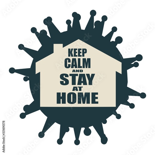 Stay home message. Staying at home with self quarantine to help slow outbreak and protect virus spread.
