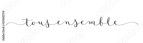 Bannière calligraphique vecteur noir TOUS ENSEMBLE