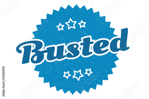 busted sign. busted round vintage retro label. busted
