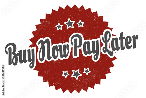 buy now pay later sign. buy now pay later round vintage retro label. buy now pay later