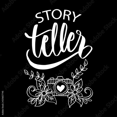 Story teller with camera. Motivational quote.