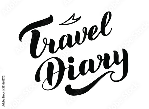 Travel diary hand drawn lettering for notepad, planner, diary, sketchbook, calendar, glider and your projects. Modern vector illustration isolated on white background.