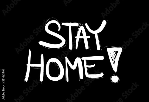 Order and command to stay at home - indoor isolation and social distancing. Illustration of hand-written text on black plain background.