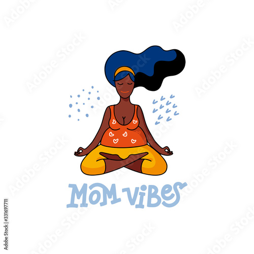 Vector contour flat illustration a pregnant black skinned woman. Happy, calm dark skinned girl is practicing yoga in lotus pose. Pregnancy and maternity concept. Design template, lettering Mom vibes.