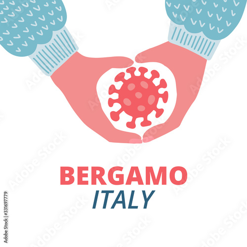 Pandemic stop outbreak covid-19 2019-nCoV. Coronavirus infection center concept - Bergamo Italy. Two hands are holding large red coronovirus. Pray for Italy. Flat vector illustration