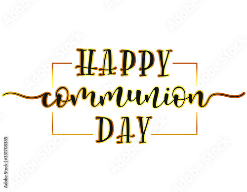 Wallpaper Mural Happy Communion Day. Black and gold text isolated on white background. Vector stock illustration.  Torontodigital.ca