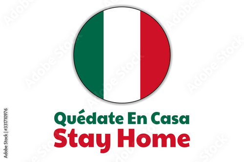 Self quarantine and and social distancing concept. Inscription Stay Home in Spanish. Flag of Mexico. COVID-19 coronavirus. Template for background, banner, poster. Vector EPS10 illustration.