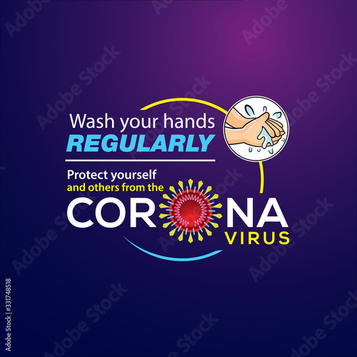 Wash your hands regularly protect your self and others from the Corona-virus, Slogan, poster/logo design