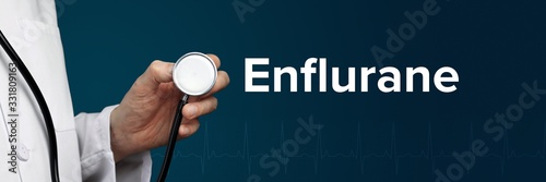 Enflurane. Doctor in smock holds stethoscope. The word Enflurane is next to it. Symbol of medicine, illness, health photo