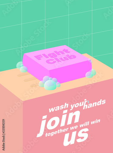 Join Us to the Fight Club, Wash Your Hands, Together We Will Win!