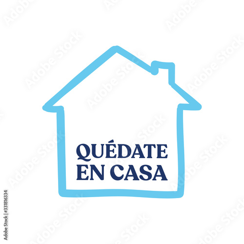 Stay at home message in spanish. Self quarantine and social distancing concept. House doodle icon with text.