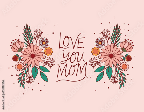 love you mom text with flowers and leaves vector design