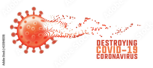 destrying coronavirus and fading out covid-19 concept
