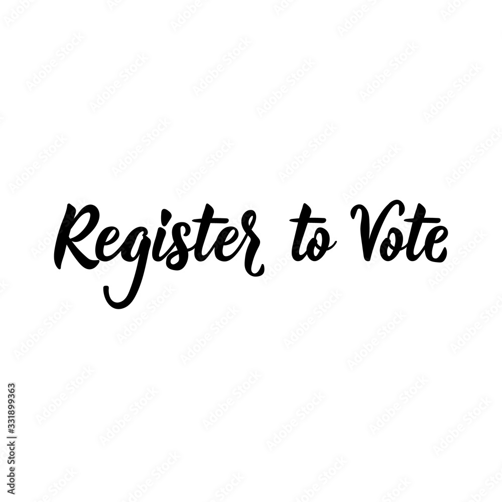Register to vote. Lettering. calligraphy vector. Ink illustration.