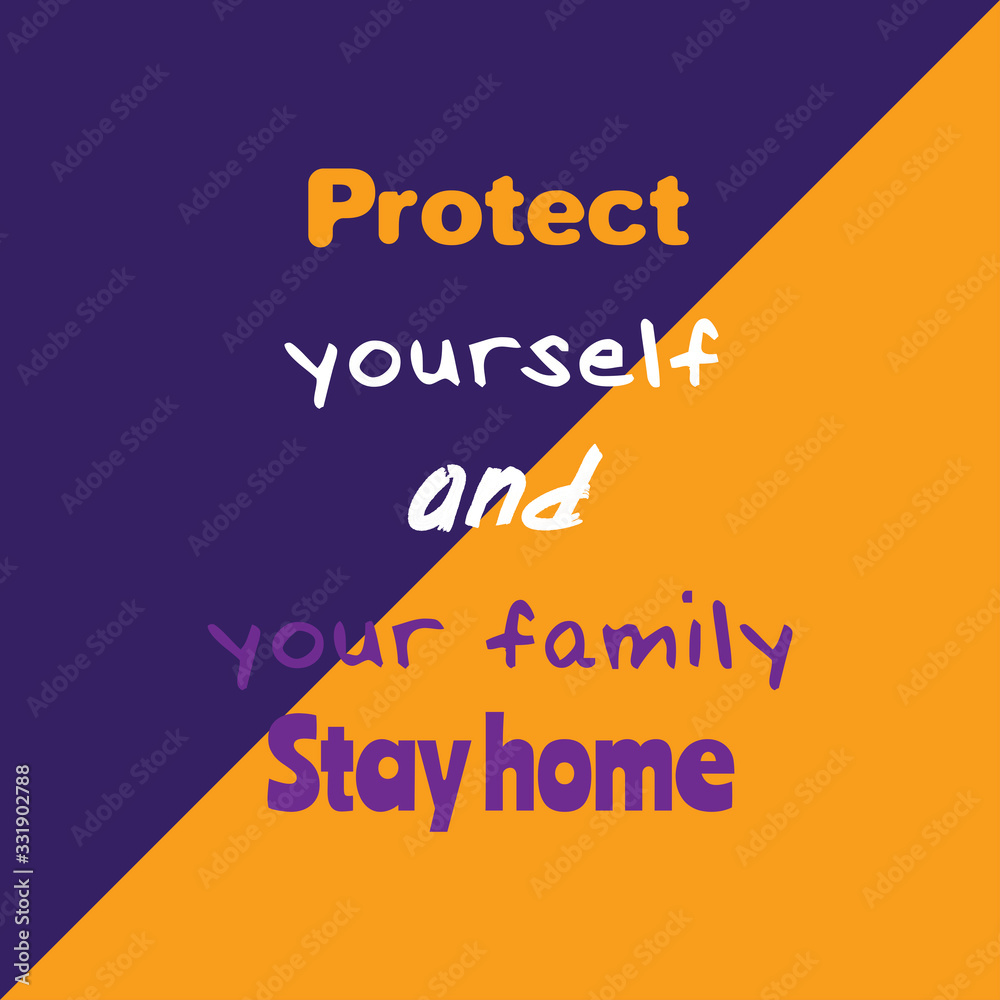 Motivational poster with quote on optical illusion soft background. Protect yourself and your family. Stay home.