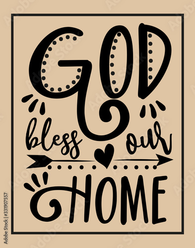 God bless our home- calligraphy text on beige backround.Good for home decor , poster, banner, textile print.