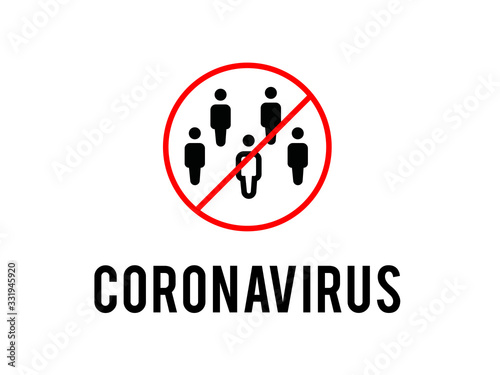 Protective measure against the coronavirus. Disease advice for the public. Icon, sign. Precautions 2019-nCoV. The call to avoid crowded places. Prohibition of exit. self isolation
