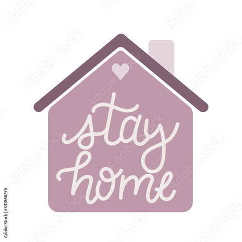 Stay home. Creative lettering in a cute house isolated on white background. Vector illustration. Wording, design, sticker, decor.