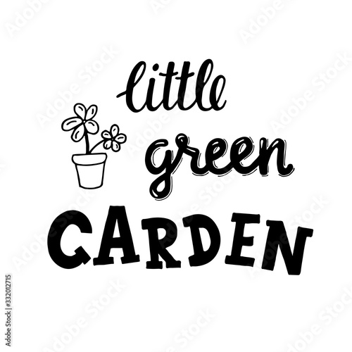 Little, green, garden – hand drawing sign for packaging label.  Vector stock illustration for print industry isolated on white background. EPS 10