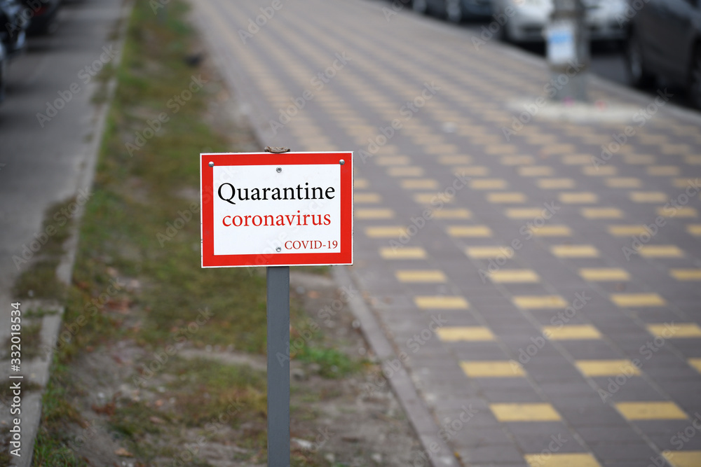 Quarantine coronavirus (COVID-19) warning sign outbreak of the epidemic has led to the closure of borders, schools, flights, travel, roads and metro.