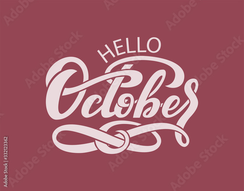 Hand drawn typography lettering phrase Hello  October. isolated on the brown background.