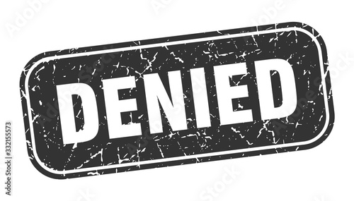 denied stamp. denied square grungy black sign.