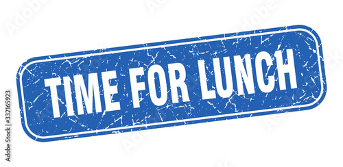 time for lunch stamp. time for lunch square grungy blue sign.