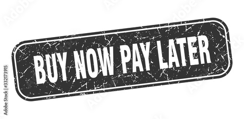 buy now pay later stamp. buy now pay later square grungy black sign.